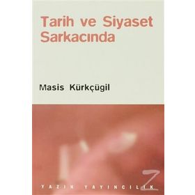 Tarih Ve Siyaset Sarkacında - Masis Kürkçügil