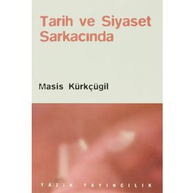 Tarih Ve Siyaset Sarkacında - Masis Kürkçügil