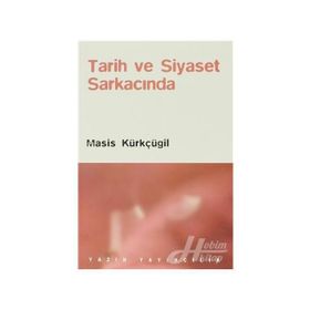 Tarih Ve Siyaset Sarkacında - Masis Kürkçügil