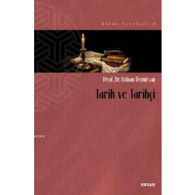 Tarih Ve Tarihçi - Adnan Demircan