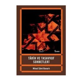 Tarih ve Tasavvuf Sohbetleri - Nihad Sami Banarlı