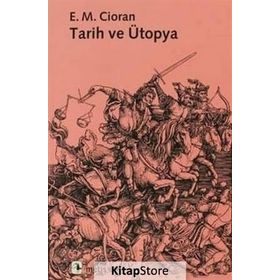 TARIH VE ÜTOPYA - E. M. CIORAN