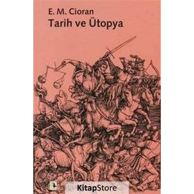 Tarih ve Ütopya - Emil Michel Cioran