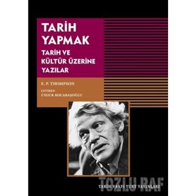 TARIH YAPMAK TOPLUM KURAMINDA ETKINLIK YAPI VE DEĞİŞİM - ALEX CALLINICOS