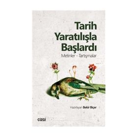 Tarih Yaratılışla Başlardı - Dr. Bekir Biçer