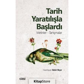Tarih Yaratılışla Başlardı - Dr. Bekir Biçer