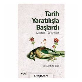 Tarih Yaratılışla Başlardı - Dr. Bekir Biçer