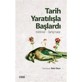 Tarih Yaratılışla Başlardı - Dr. Bekir Biçer