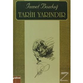 TARIH YARINDIR - İSMET BOZDAĞ