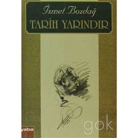 TARIH YARINDIR - İSMET BOZDAĞ