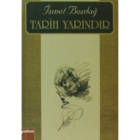 TARIH YARINDIR - İSMET BOZDAĞ