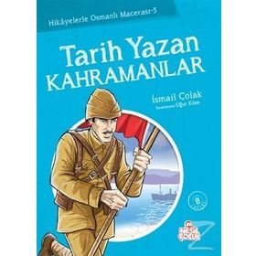 TARIH YAZAN KAHRAMANLAR - İSMAİL ÇOLAK