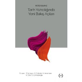 Tarih Yazıcılığında Yeni Bakış Açıları - Peter Burke