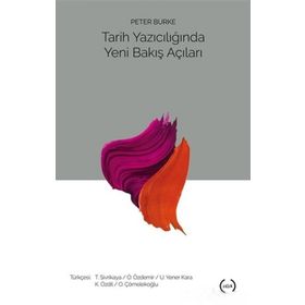 Tarih Yazıcılığında Yeni Bakış Açıları - Peter Burke