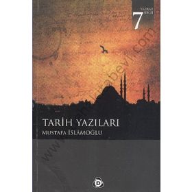 TARIH YAZILARI - MUSTAFA İSLAMOĞLU