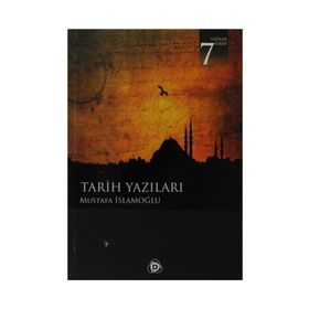 TARIH YAZILARI - MUSTAFA İSLAMOĞLU