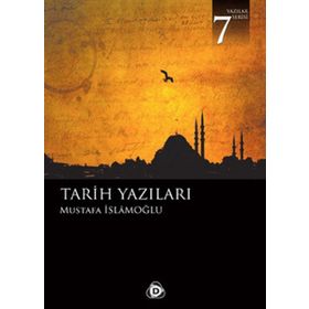 TARIH YAZILARI - MUSTAFA İSLAMOĞLU