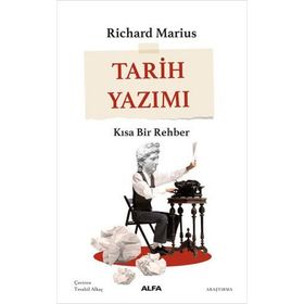 Tarih Yazımı Kısa Bir Rehber Richard Marius Alfa Yayınları