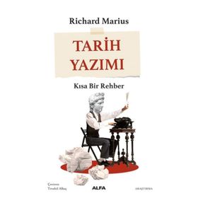 Tarih Yazımı Kısa Bir Rehber Richard Marius Alfa Yayınları