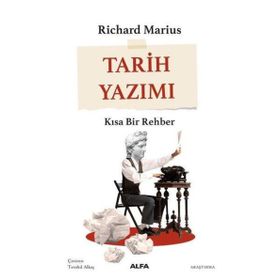 Tarih Yazımı Kısa Bir Rehber Richard Marius Alfa Yayınları