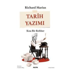 Tarih Yazımı Kısa Bir Rehber Richard Marius Alfa Yayınları