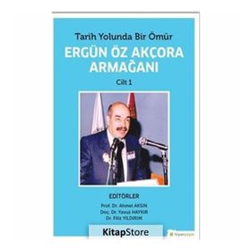 Tarih Yolunda Bir Ömür - Ergün Öz Akçora Armağanı Cilt: 1 - Kolektif