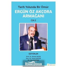 Tarih Yolunda Bir Ömür - Ergün Öz Akçora Armağanı Cilt: 2 - Kolektif