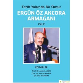 Tarih Yolunda Bir Ömür - Ergün Öz Akçora Armağanı Cilt: 2 - Kolektif
