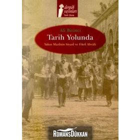 Tarih Yolunda Tanıdıklarım - Ali Birinci