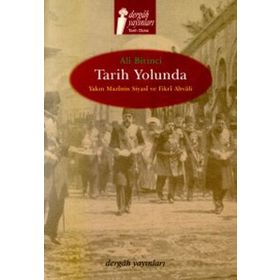 Tarih Yolunda Tanıdıklarım - Ali Birinci