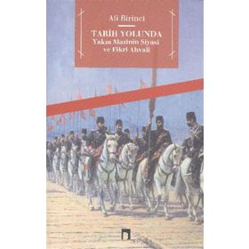 Tarih Yolunda Yakın Mazinin Siyasi ve Fikri Ahvali - Ali Birinci