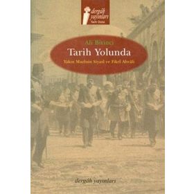 Tarih Yolunda Yakın Mazinin Siyasi ve Fikri Ahvali - Ali Birinci