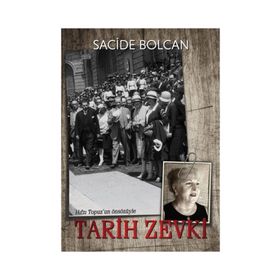 Tarih Zevki - Sacide Bolcan