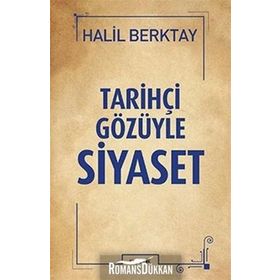 Tarihçi Gözüyle Siyaset - Halil Berktay