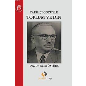 Tarihçi Gözüyle Toplum ve Din - Emine Öztürk