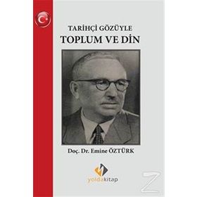 Tarihçi Gözüyle Toplum ve Din - Emine Öztürk