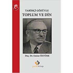 Tarihçi Gözüyle Toplum ve Din - Emine Öztürk