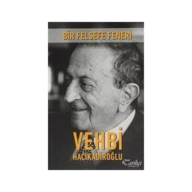 Tarihçi Kitabevi - Bir Felsefe Feneri: Vehbi Hacıkadiroğlu