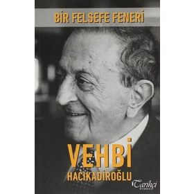 Tarihçi Kitabevi - Bir Felsefe Feneri: Vehbi Hacıkadiroğlu