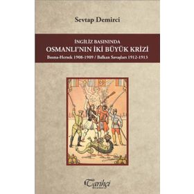 Tarihçi Kitabevi - İngiliz Basınında Osmanlı nın İki Büyük Krizi