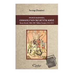 Tarihçi Kitabevi - İngiliz Basınında Osmanlı nın İki Büyük Krizi