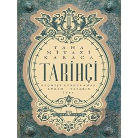 Tarihçi - Taha Niyazi Karaca - Timaş Yayınları