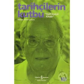 TARİHÇİLERİN KUTBU HALIL İNALCIK KİTABI - EMINE ÇAYKARA