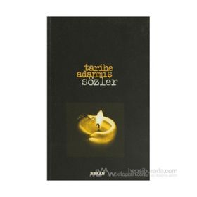 TARIHE ADANMIŞ SÖZLER - NECMETTIN ŞAHİNLER