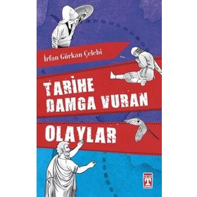 Tarihe Damga Vuran Olaylar - İrfan Gürkan Çelebi - Mavi Kirpi Yayınları