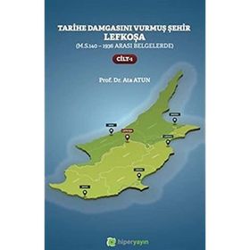 Tarihe Damgasını Vurmuş Şehir Lefkoşa Cilt 1 - Ata Atun