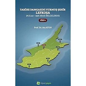 Tarihe Damgasını Vurmuş Şehir Lefkoşa Cilt 1 - Ata Atun