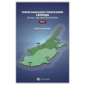 Tarihe Damgasını Vurmuş Şehir Lefkoşa Cilt: 2 - Ata Atun