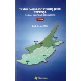 Tarihe Damgasını Vurmuş Şehir Lefkoşa Cilt: 2 - Ata Atun