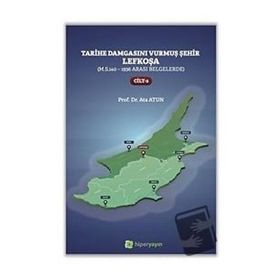 Tarihe Damgasını Vurmuş Şehir Lefkoşa Cilt: 2 - Ata Atun